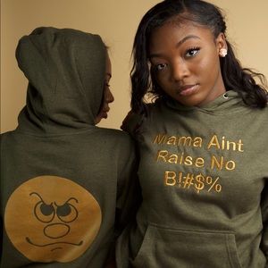 Mama Ain’t Raise No B**** Hoodie
